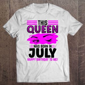 Womens This Queen Was Born In July – Happy Birthday To Me