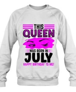 Womens This Queen Was Born In July Happy Birthday To Me 3