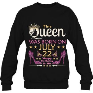 Womens This Queen Was Born On July 22 Queens Happy Birthday 3