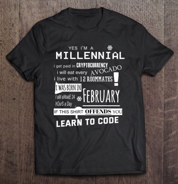 Yes I’m A Millennial – Birthday In February – Ironic