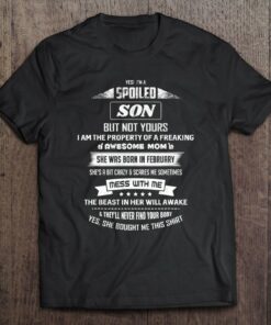 Yes Im Spoiled Son February Mom Birthday Present 1