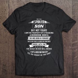 Yes I’m Spoiled Son – February Mom Birthday Present