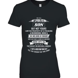 Yes I’m Spoiled Son – February Mom Birthday Present