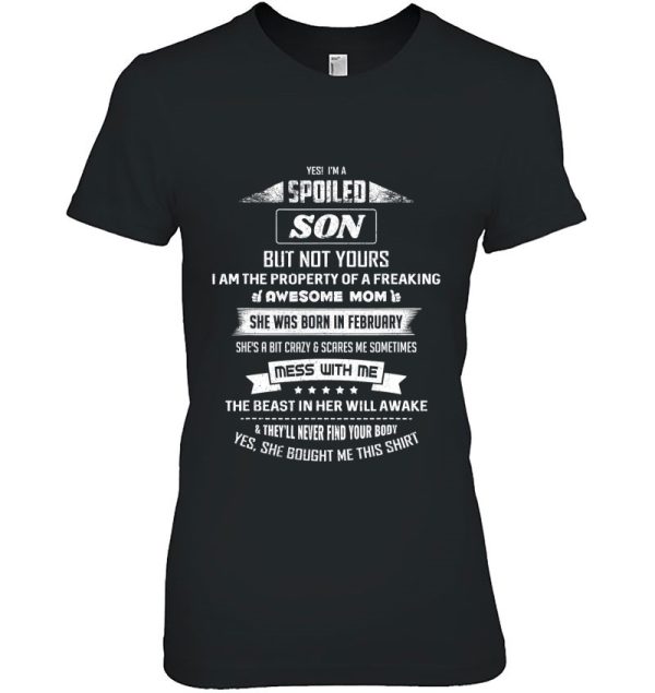 Yes I’m Spoiled Son – February Mom Birthday Present