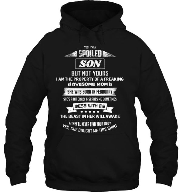 Yes I’m Spoiled Son – February Mom Birthday Present