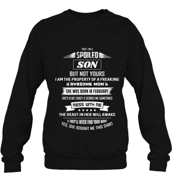 Yes I’m Spoiled Son – February Mom Birthday Present