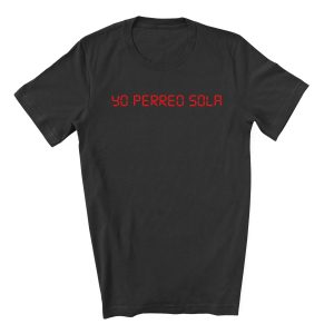 Yo Perreo Sola Bad Bunny T-Shirt