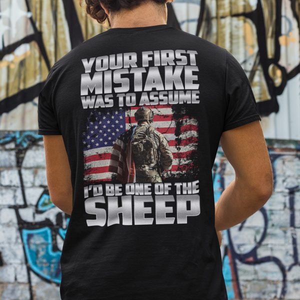 Your First Mistake Was To Assume I’d Be One Of The Sheep Shirt