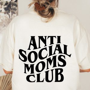 Anti Social Moms Club Mother’s Day T Shirt