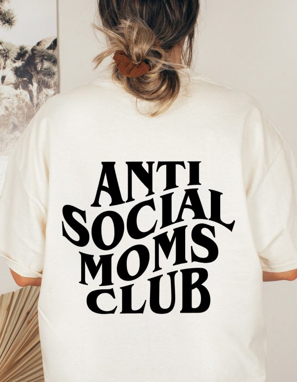 Anti Social Moms Club Mother’s Day T Shirt