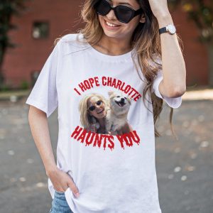 Ariana VPR I Hope Charlotte Haunts You Scandoval T Shirt