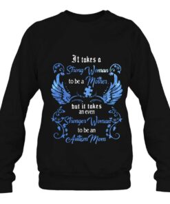 Autism Awareness Mom It Takes A Strong Woman To Be A Mother 4