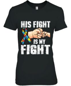 Autism Awareness Shirt Autism Mom Dad His Fight Is My Fight 2