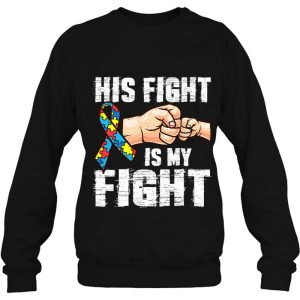 Autism Awareness Shirt Autism Mom Dad His Fight Is My Fight 4