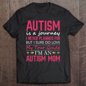 Autism Is A Journey Autism Mom Awareness Pullover