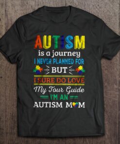 Autism Is A Journey I Never Planned For But I Sure Do Love 1