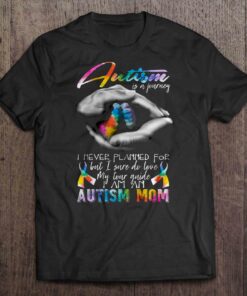 Autism Is A Journey I Never Planned For But I Sure Do Love Hand Mom Colorful Version 1