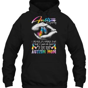 Autism Is A Journey I Never Planned For But I Sure Do Love Hand Mom Colorful Version 3