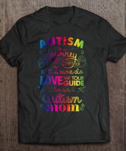 Autism Is A Journey I Never Planned For But I Sure Do Love My Tour Guide Im An Autism Mom Black Version 1