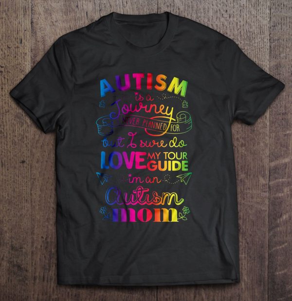 Autism Is A Journey I Never Planned For But I Sure Do Love My Tour Guide I’m An Autism Mom – Black Version