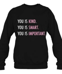 Autism Mom - You Is Kind You Is Smart You Is Important 3 Autism Mom You Is Kind You Is Smart You Is Important 4