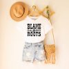 Blame It All On My Roots Country Music Unisex Shirt