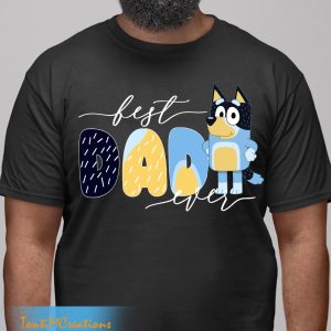 Bluey Best Dad Ever Family Life Shirt