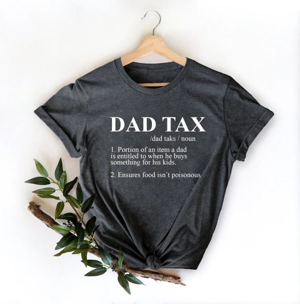 Dad Tax Noun Fathers Day Definition Daddy Shirt