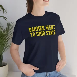 Dahmer Went To Ohio State Michigan Wolverines Unisex Shirt