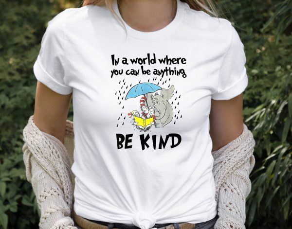 Dr Seuss In A World You Can Be Anything National Read Day T Shirt