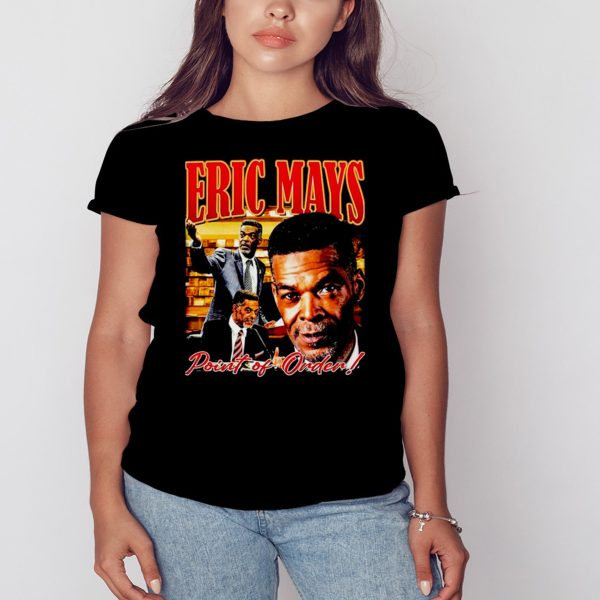 Eric Mays Point Of Order 2024 President Shirt
