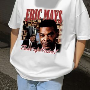 Eric Mays Point Of Order President Shirt