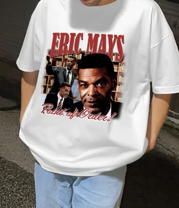 Eric Mays Point Of Order President Shirt