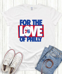 For The Love Of Philly Shirt 2