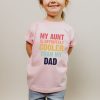 Funny Aunties Bestie My Dad Shirt