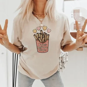 Funny Fries Before Guys Shirt Valentine Gift