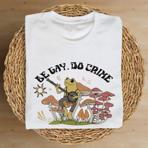 Funny Frog Be Gay Do Crime Lesbian LGBT T Shirt