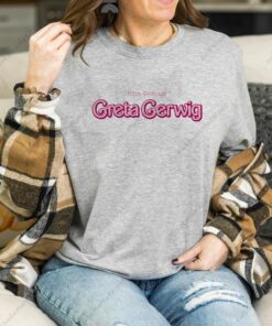 Funny From Director Greta Gerwig Shirt 2 Funny From Director Greta Gerwig Shirt 3