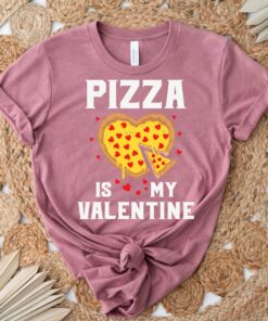 Funny Pizza This Is My Valentine Unisex Shirt 5