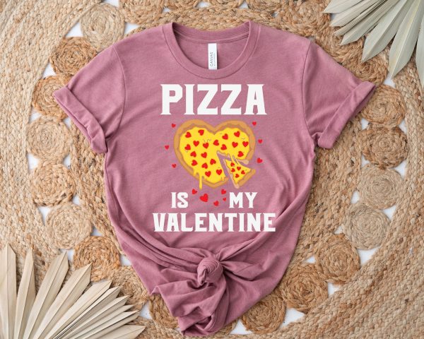 Funny Pizza This Is My Valentine Unisex Shirt