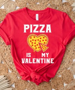 Funny Pizza This Is My Valentine Unisex Shirt 6