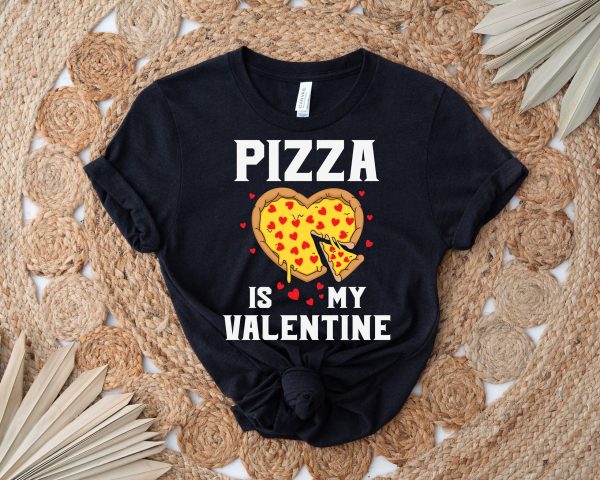 Funny Pizza This Is My Valentine Unisex Shirt