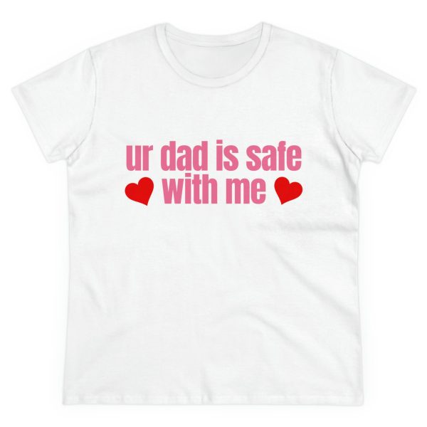 Funny Ur Dad Is Safe With Me Shirt