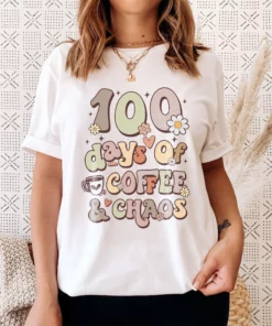 Funny Women Teacher 100 Days Of Coffee And Chaos T Shirt 1