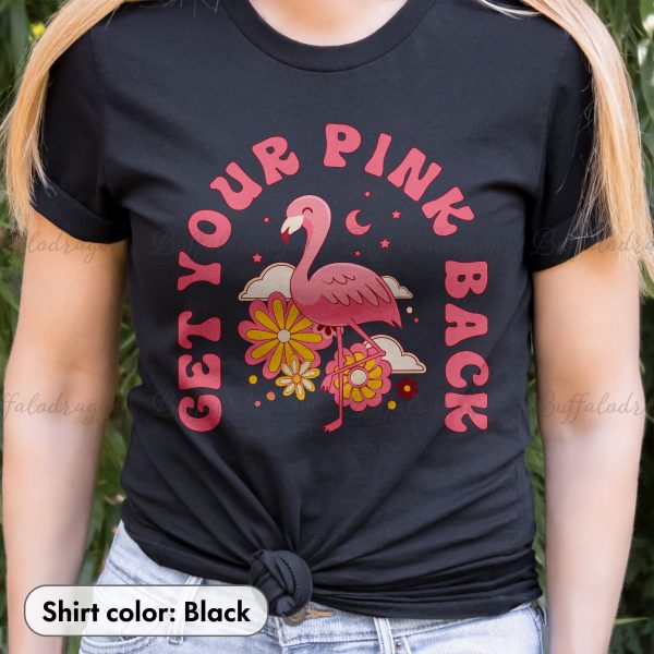 Get Your Pink Back Mom Mother’s Day Inspired Quote T Shirt