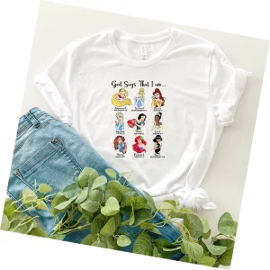 God Says That I Am Disney Princess Characters Shirt