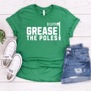 Grease The Poles Philadelphia Shirt Tank Top Sweatshirt Hoodie