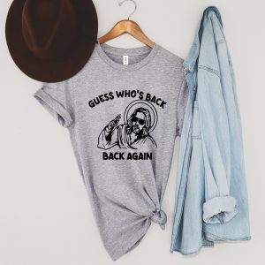 Guess Who’s Back Again Funny Easter Jesus Shirt