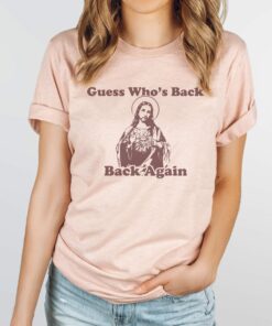 Guess Whos Back Jesus Shirt 2