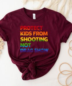Gun Control Protect Kids From Shooting Not Drag Show Shirt 3